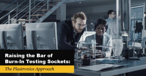 Image of Raising the Bar of Burn-In Testing Sockets